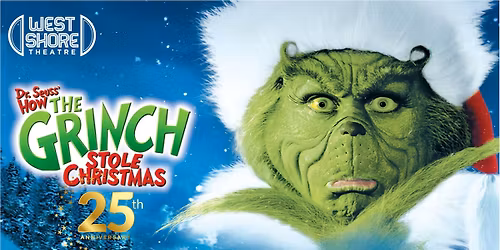 How The Grinch Stole Christmas (2000) 25th Anniversary at the West Shore Theatre
