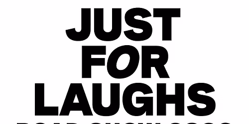 Just for Laughs Road Show