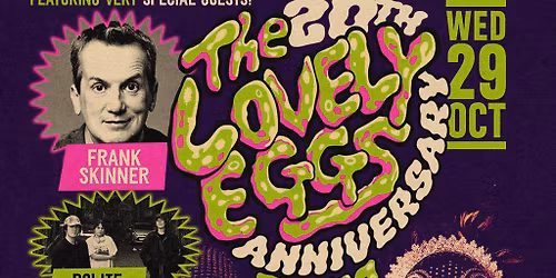 The Lovely Eggs (20th Anniversary Tour) with Frank Skinner