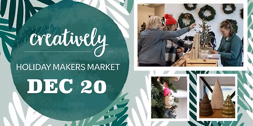 December 20 Holiday Makers Markets