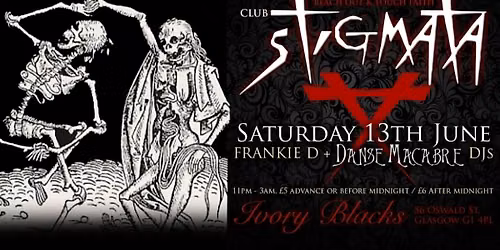 CLUB STIGMATA Dj\u2019s FRANKIE D & DANSE MACABRE Dj\u2019s
