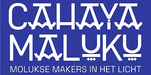 Opening Cahaya Maluku - Molukse makers in het licht