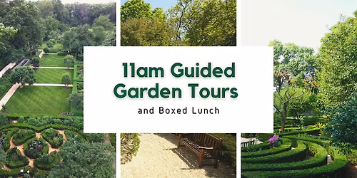 Tuesday 11 am Guided Garden Tour and Boxed Lunch