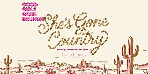 Good Girls Gone Brunch|She's Gone Country with The Vera Bradley Foundation