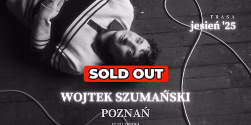 Wojtek Szuma\u0144ski | POZNA\u0143 | Trasa Jesie\u0144 '25 | Koncert z zespo\u0142em