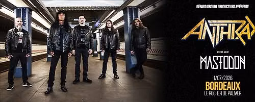 ANTHRAX & MASTODON | BORDEAUX | Le Rocher de Palmer