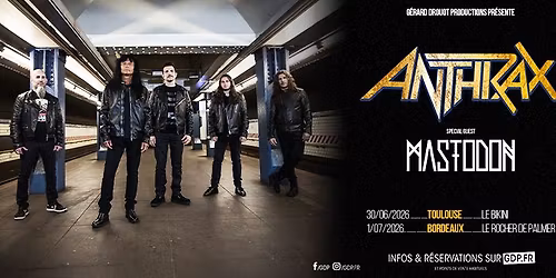 ANTHRAX & MASTODON | BORDEAUX | Le Rocher de Palmer