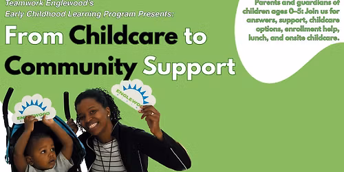 Everything Families Need in One Place: Presented by Teamwork Englewood