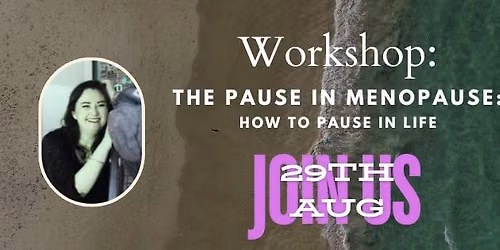The Pause in Menopause: How to Pause in Life