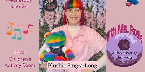 Plushie Sing-a-Long with Miss Rosie and Huckleberry the Frog