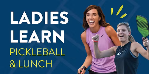 Ladies Learn | Pickleball & Lunch