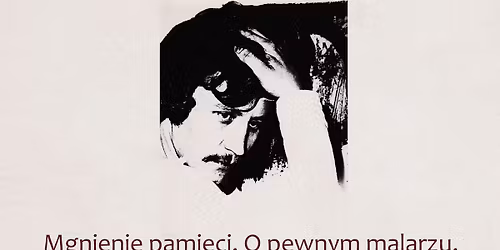 Mgnienie pami\u0119ci. O pewnym malarzu. - Renata Ochwat