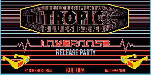 JauneOrange pr\u00e9sente The Experimental Tropic Blues Band \u00ab Loverdose \u00bb Release Party