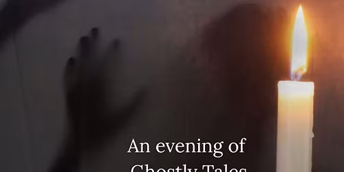 An evening of Ghostly Tales