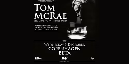 Tom McRae - 25th Anniversary Tour of \u2018Tom McRae\u2019 - Support: he is tall. - BETA
