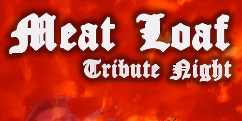 Meat Loaf Tribute Night - Hinckley 