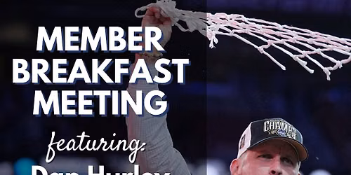 Member Breakfast featuring Dan Hurley, Head Men's Basketball Coach, UConn