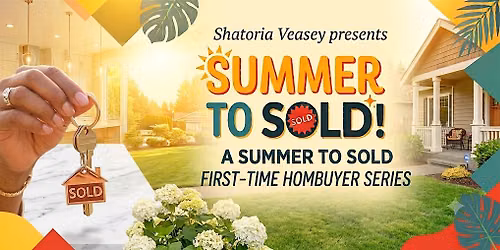 Summer to Sold: A First-Time Homebuyer Series