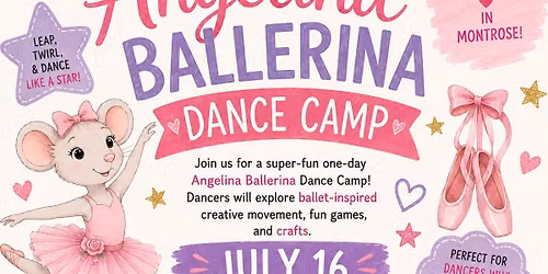 Angelina Ballerina Dance & Craft Camp with Weehawken in Montrose for ages 3-5 and 6-9