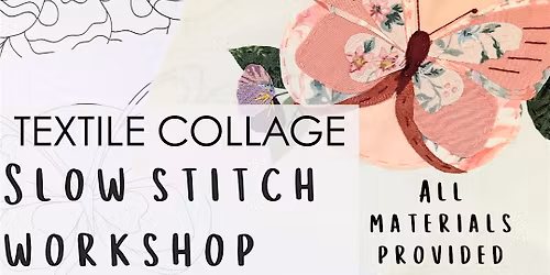 Textile Collage Slow Stitch workshop