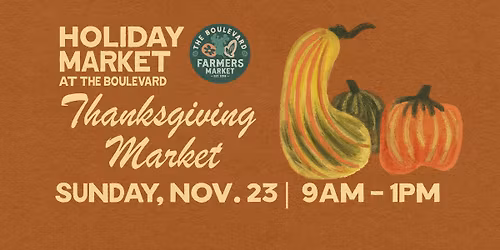 The Boulevard THANKSGIVING Farmers' Market