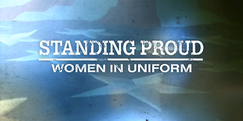 Standing Proud: Women in Uniform Screening and Discussion Rapid City