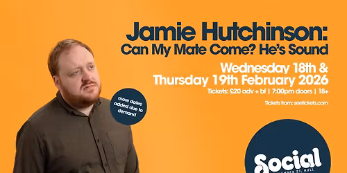 Jamie Hutchinson: Can My Mate Come? He's Sound | Social | Hull