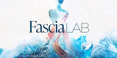 Fascia Lab \u2013 Live in Boulder, CO