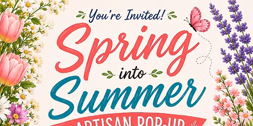 Spring into Summer Local Artisan Pop-Up
