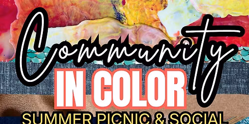 Community in Color - Summer Picnic & Social