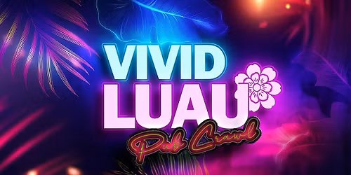 Big Night Out Pub Crawl | VIVID LUAU PARTY | Friday 12 June | Sydney
