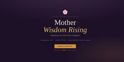 Mother Wisdom Rising: A Mother's Day Healing Retreat for Every Daughter