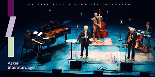 Asker Litteraturdager: Jan Erik Vold & John P\u00e5l Inderberg \u2013 Jazz & poesi \/\/ Asker kulturhus