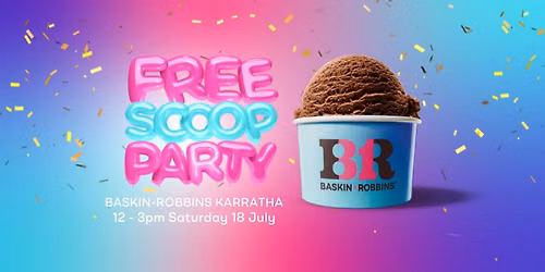 Free Scoop Party at Baskin-Robbins Karratha\ud83c\udf89