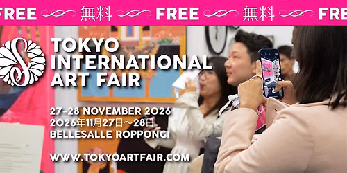 Tokyo International Art Fair - Free Saturday 28th Nov 11\u670828\u65e5\uff08\u571f\uff09\u7121\u6599