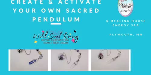 Create & Activate Your Own Sacred Pendulum