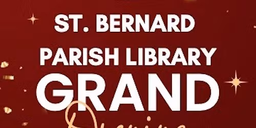 Ribbon-Cutting Ceremony for the St. Bernard Parish Library Grand Opening