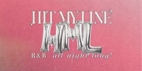 HIT MY LINE - R&B, ALL NIGHT! (HOLIDAY PARTY)