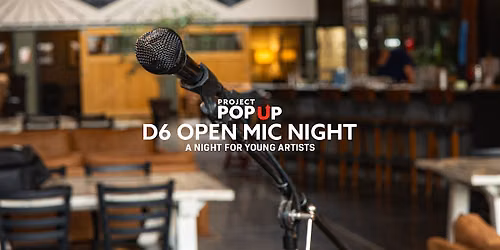 D6 Open Mic Night