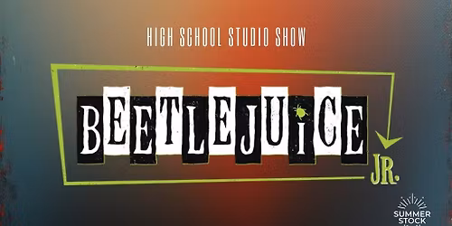 Summer Stock Stage: Beetlejuice, Jr.