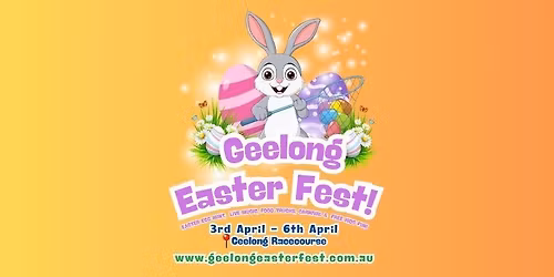 GEELONG EASTER FEST! \ud83d\udc30\ud83c\udf88\ud83c\udf89
