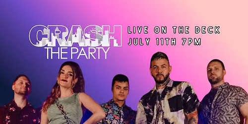 Crash The Party LIVE on The Deck!
