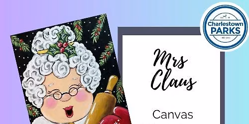 Mrs Claus - Paint with The Charlestown Parks Department