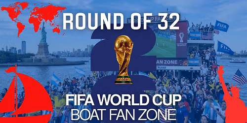 FIFA World Cup 2026 | Round of 32 Watch Party |  Boat Cruise