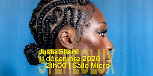 Juste Shani + 1\u00e8re partie
