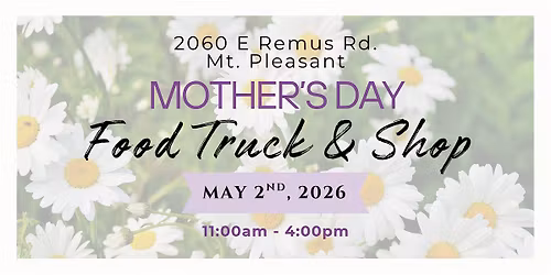 2026 Mother's Day Food Truck & Shop- Early Bird Access