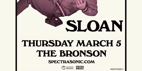 Sloan - A Tour De Force - Ottawa