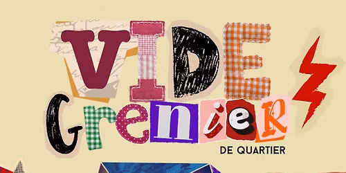 \ud83c\udfe0 VIDE-GRENIER DE QUARTIER \/\/ Plus de places dispos !