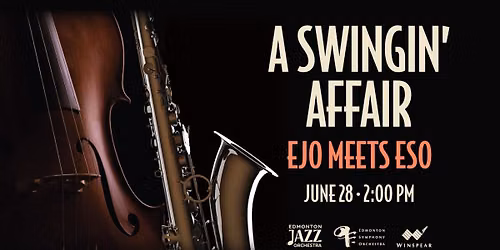 A Swingin' Affair: EJO Meets ESO part of Edmonton International Jazz Festival — Winspear Centre