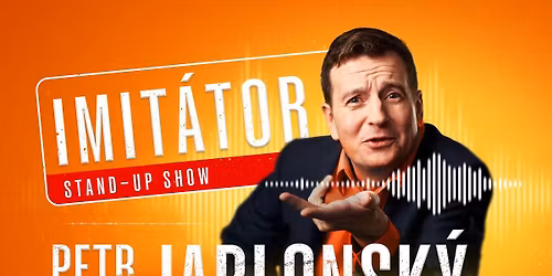 Stand-up: PETR JABLONSK\u00dd \u2013 STAND-UP IMIT\u00c1TOR SHOW